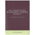 Do Christians Worship Three Gods?